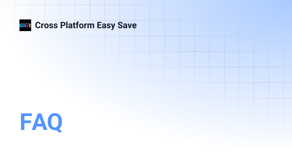 FAQ | Cross Platform Easy Save